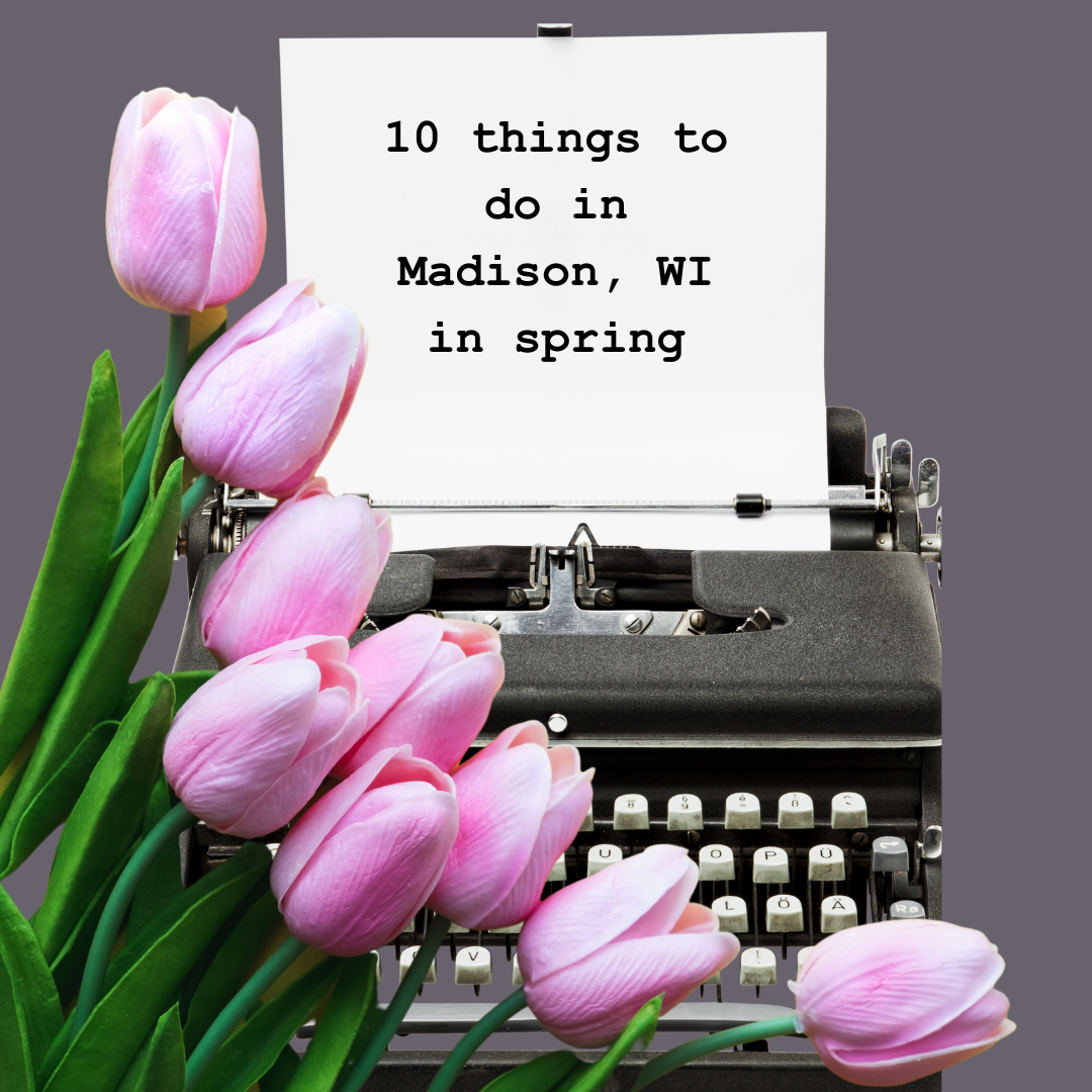 10 things to do in Madison, Wisconsin in spring! – Madison Soap Company